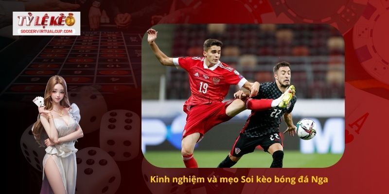 Nhận Định Soi kèo bóng đá Nga 3 Kinh nghiệm và mẹo Soi kèo bóng đá Nga