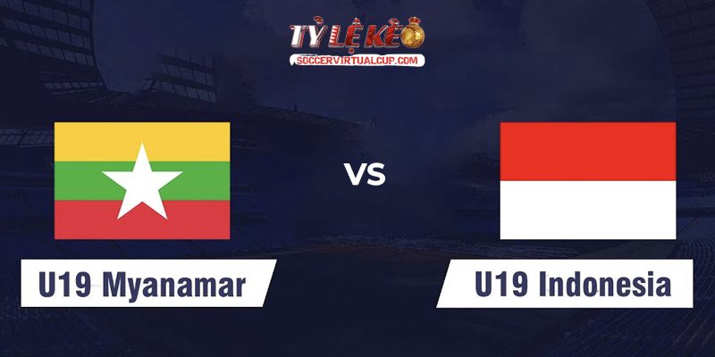 Soi Kèo U19 AFF: Indonesia vs Myanmar Lúc 20h Ngày 1/6/2026 1 Indonesia vs Myanmar