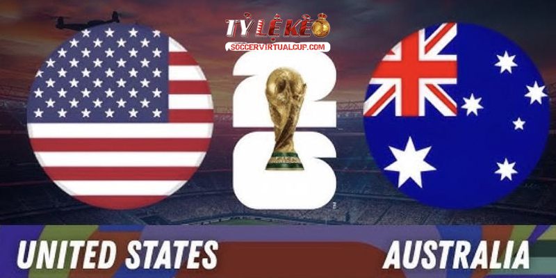 Soi Kèo World Cup 26: Mỹ vs Australia - Lúc 2h Ngày 20/6/2026 1 Mỹ vs Australia