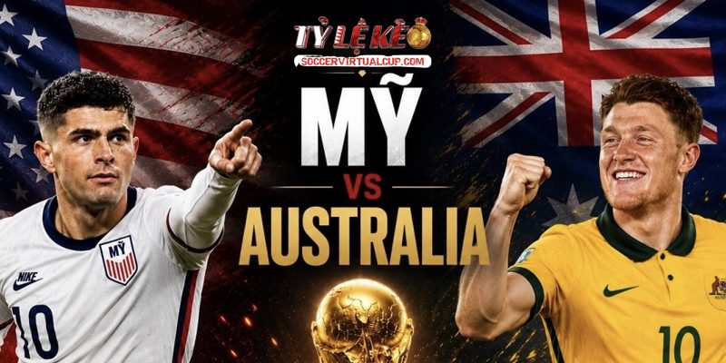 Soi Kèo World Cup 26: Mỹ vs Australia - Lúc 2h Ngày 20/6/2026 2 Keonhacai 5